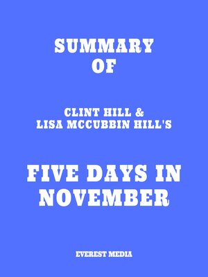 cover image of Summary of Clint Hill & Lisa McCubbin Hill's Five Days in November